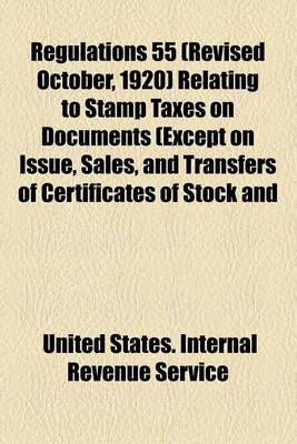 Book cover for Regulations 55 (Revised October, 1920) Relating to Stamp Taxes on Documents (Except on Issue, Sales, and Transfers of Certificates of Stock and