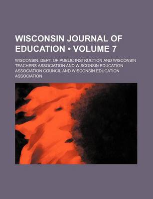 Book cover for Wisconsin Journal of Education (Volume 7)