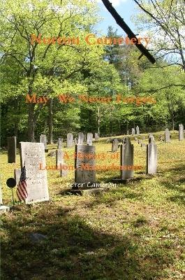 Book cover for Norton Cemetery May We Never Forget; A History of Loudon Massachusetts