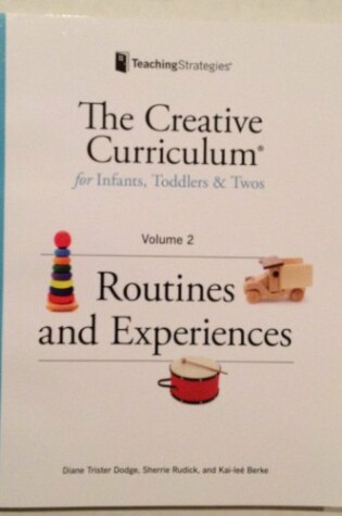 Cover of The Creative Curriculum for Infants, Toddlers & Twos