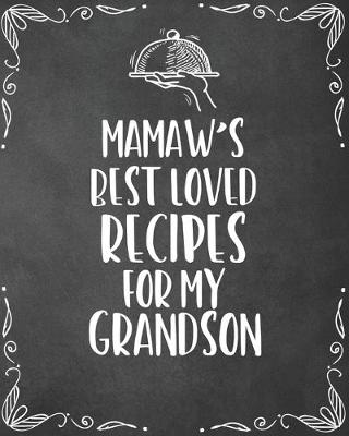 Book cover for Mamaw's Best Loved Recipes For My Grandson
