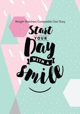 Book cover for Weight Watchers Compatible Diet Diary - Start Your Day With a Smile