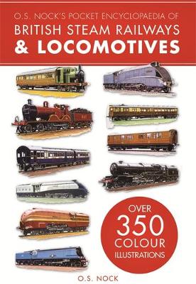 Cover of O. S. Nock's Pocket Encyclopedia of British Steam Railways & Locomotives