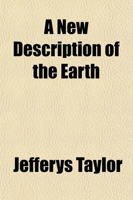 Book cover for A New Description of the Earth; Considered Chiefly as a Residence for Man