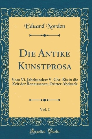 Cover of Die Antike Kunstprosa, Vol. 1