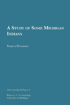 Cover of A Study of Some Michigan Indians Volume 1