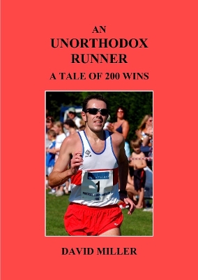 Book cover for An Unorthodox Runner: A Tale of 200 Wins