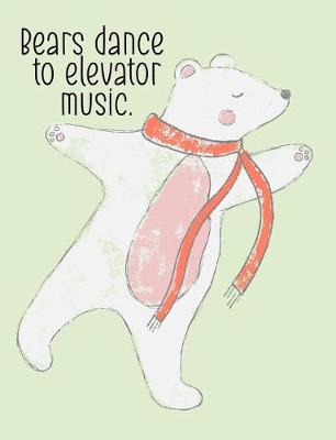 Cover of Bears Dance to Elevator Music.