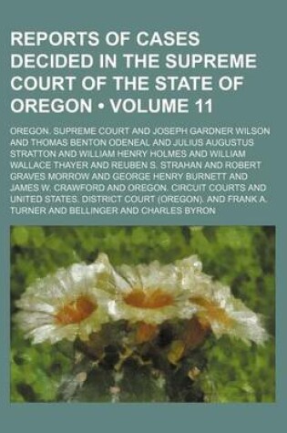 Cover of Reports of Cases Decided in the Supreme Court of the State of Oregon (Volume 11)