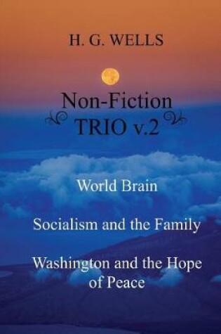 Cover of H. G. Wells Non-Fiction Trio V.2