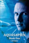 Book cover for Aquasapien - Metamorphosis Book 1, Part 1