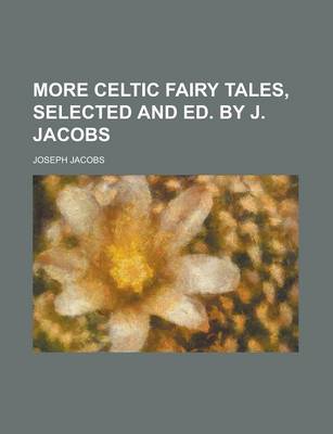 Book cover for More Celtic Fairy Tales, Selected and Ed. by J. Jacobs