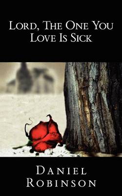 Book cover for Lord, the One You Love Is Sick