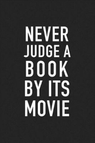 Cover of Never Judge a Book by It's Movie