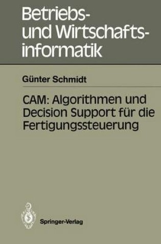 Cover of CAM: Algorithmen und Decision Support für die Fertigungssteuerung