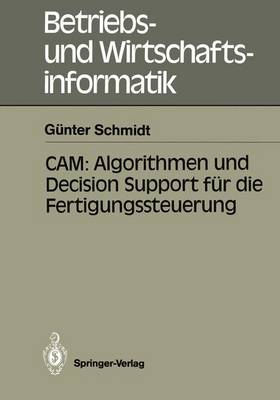 Cover of CAM: Algorithmen und Decision Support für die Fertigungssteuerung