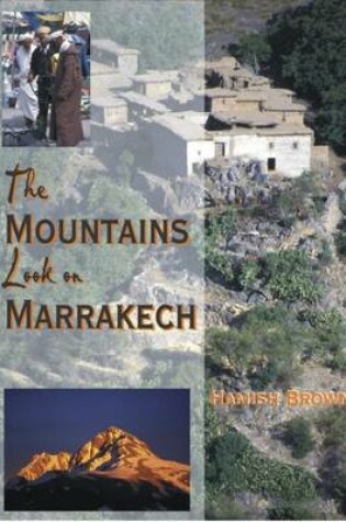 Cover of The Mountains Look on Marrakech