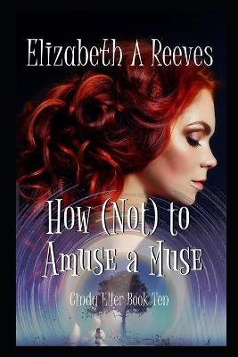 Book cover for How (Not) to Amuse a Muse