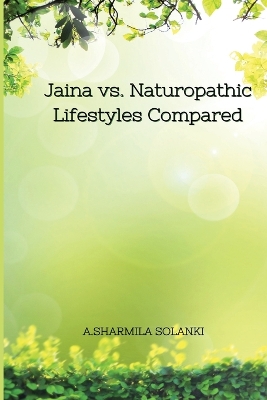 Cover of Jaina vs. Naturopathic Lifestyles Compared