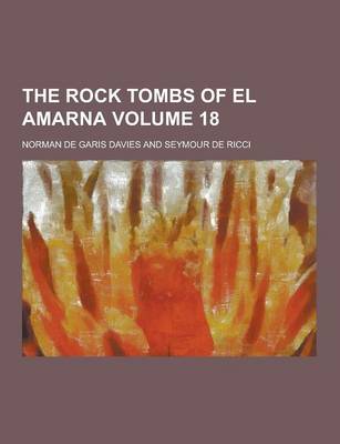 Book cover for The Rock Tombs of El Amarna Volume 18