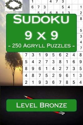 Book cover for Sudoku 9 x 9 - 250 Agryll Puzzles - Level Bronze