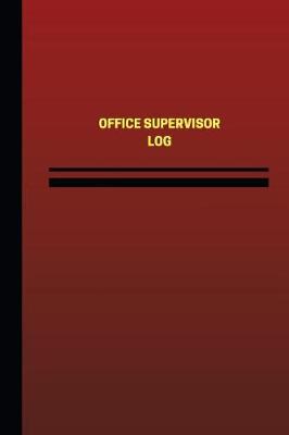 Book cover for Office Supervisor Log (Logbook, Journal - 124 pages, 6 x 9 inches)