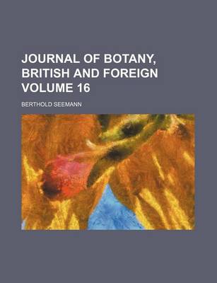 Book cover for Journal of Botany, British and Foreign Volume 16