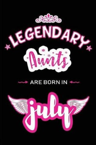 Cover of Legendary Aunts are born in July