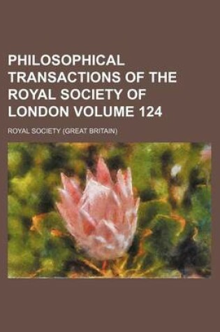 Cover of Philosophical Transactions of the Royal Society of London Volume 124