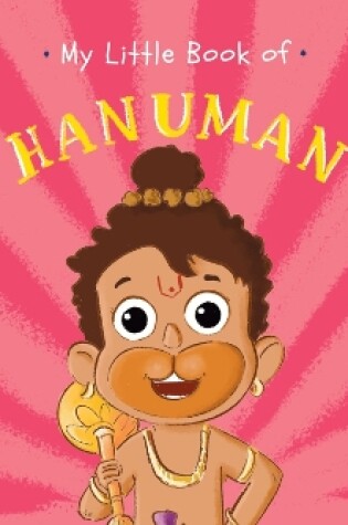 Cover of My Little Book of Hanuman (Illustrated board books on Hindu mythology, Indian gods & goddesses for kids age 3+; A Puffin Original)