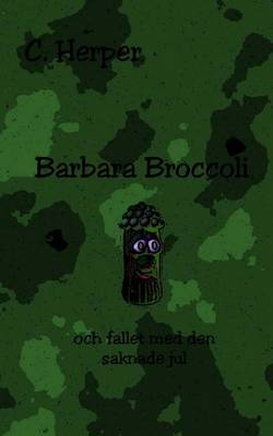 Book cover for Barbara Broccoli Och Fallet Med Den Saknade Jul