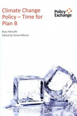 Cover of Climate Change Policy - Time for Plan B