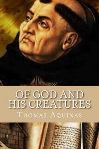 Cover of Of God and His Creatures