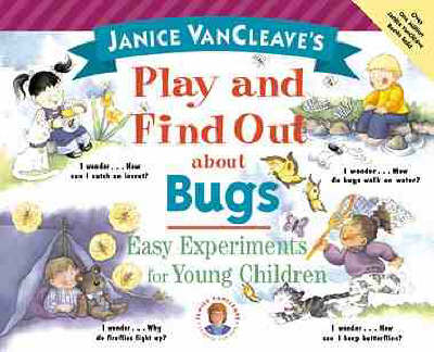 Book cover for Janice VanCleave's Play and Find Out About Bugs
