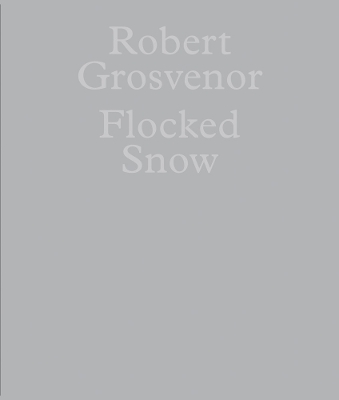 Book cover for Robert Grosvenor: Flocked Snow