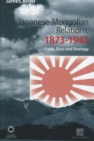 Cover of Japanese-Mongolian Relations, 1873-1945