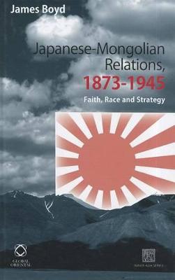 Cover of Japanese-Mongolian Relations, 1873-1945
