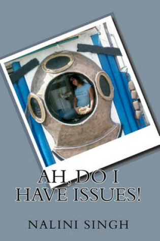 Cover of Ah, Do I Have Issues!