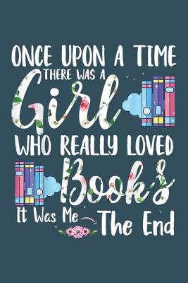 Cover of Once upon a time there was a girl who really loved books