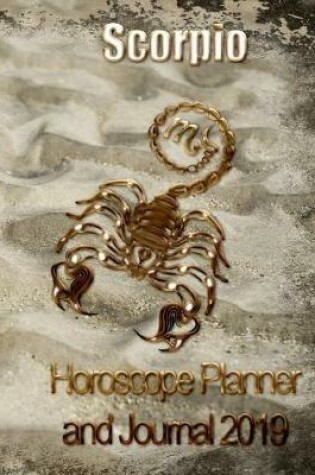 Cover of Scorpio - Horoscope Planner and Journal 2019