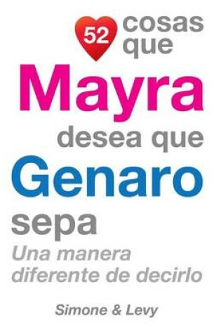 Cover of 52 Cosas Que Mayra Desea Que Genaro Sepa