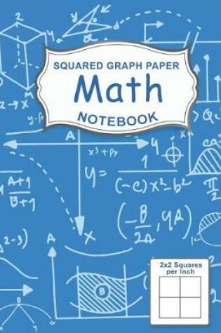 Cover of Graph Paper Math Squared Notebook