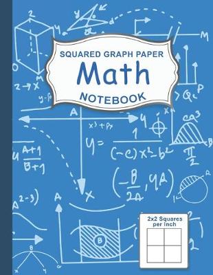 Book cover for Graph Paper Math Squared Notebook