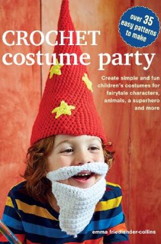 Cover of Crochet Costume Party: over 35 easy patterns to make