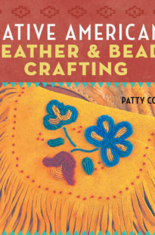 Cover of Native American Leather and Bead Crafting
