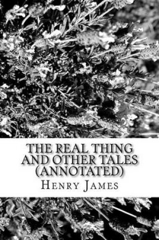 Cover of The Real Thing and Other Tales (Annotated)