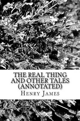 Book cover for The Real Thing and Other Tales (Annotated)