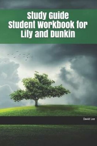 Cover of Study Guide Student Workbook for Lily and Dunkin