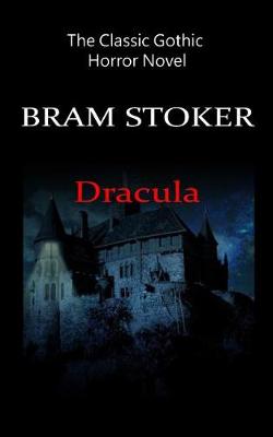 Book cover for Dracula - The Classic Gothic Horror Novel