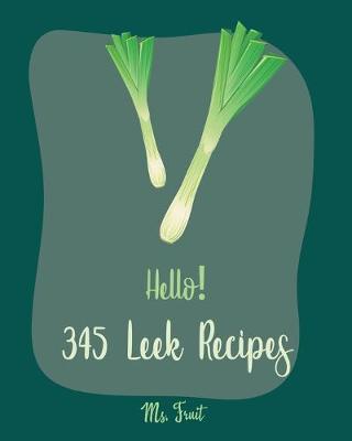 Book cover for Hello! 345 Leek Recipes